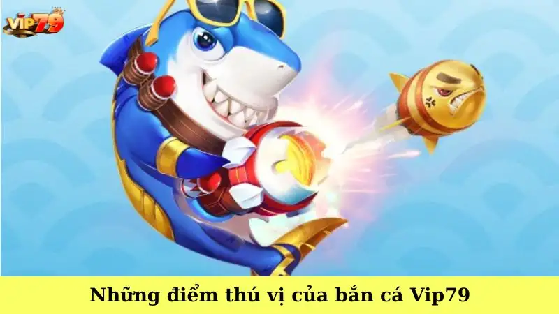 Bắn Cá Vip79 – Đỉnh Cao Trong Trò Chơi Giải Trí Trực Tuyến 11 Bắn Cá Vip79 – Đỉnh Cao Trong Trò Chơi Giải Trí Trực Tuyến